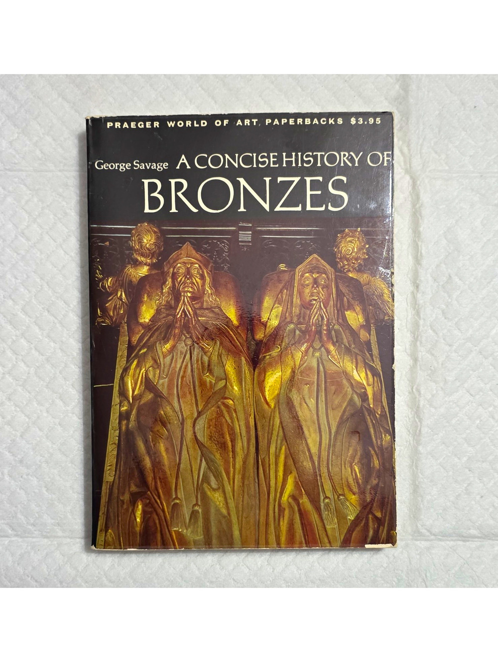 A Concise History of Bronzes PB George Savage Illus Praeger World of Art